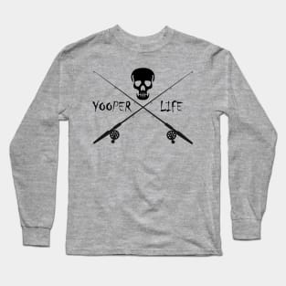 Yooper Life Skull & Fishing Poles Long Sleeve T-Shirt